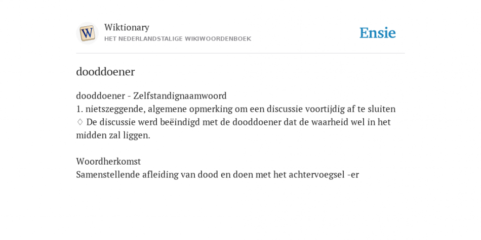 De discussie werd beëindigd met de dooddoener dat de waarheid wel in het midden zal liggen.